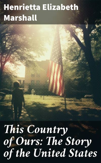 This Country of Ours: The Story of the United States