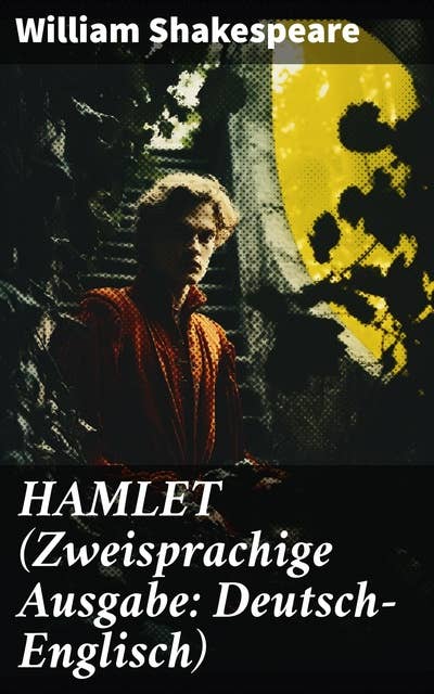 HAMLET (Zweisprachige Ausgabe: Deutsch-Englisch): Prinz von Dänemark