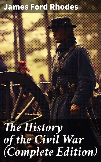The History of the Civil War (Complete Edition)