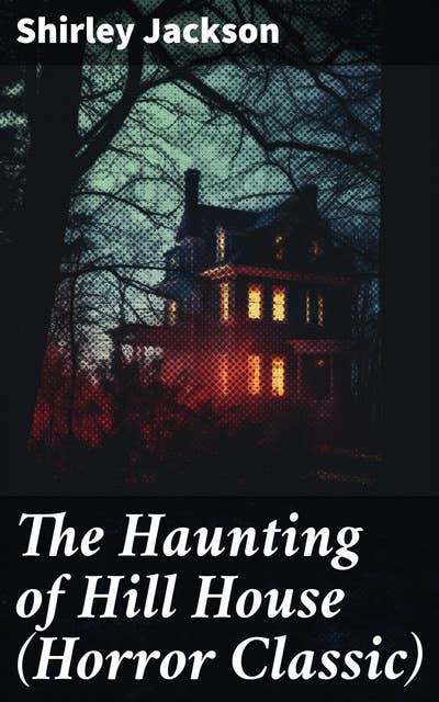 The Haunting of Hill House (Horror Classic)