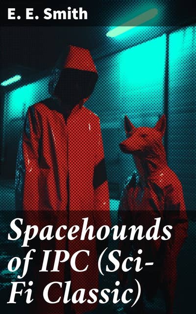 Spacehounds of IPC (Sci-Fi Classic)