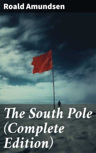 The South Pole (Complete Edition)