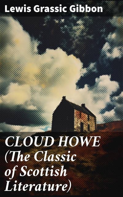 CLOUD HOWE (The Classic of Scottish Literature)