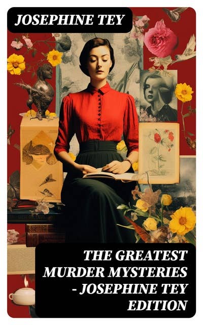 The Greatest Murder Mysteries - Josephine Tey Edition