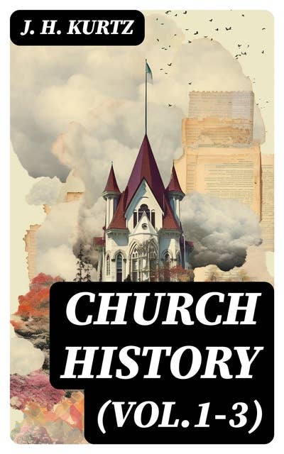 Church History (Vol.1-3): Complete Edition