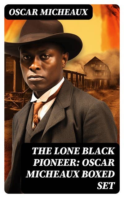 The Lone Black Pioneer: Oscar Micheaux Boxed Set: The Conquest, The Homesteader & The Forged Note
