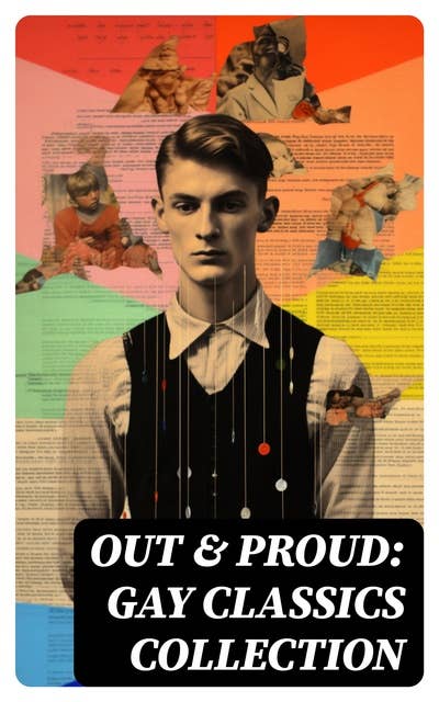 Out & Proud: Gay Classics Collection: Orlando, The Picture of Dorian Gray, Cecil Dreeme, The Sins of the Cities, Well of Loneliness, Carmilla...
