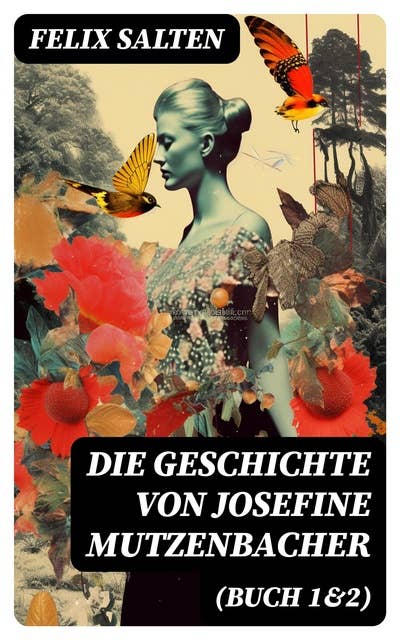 Die Geschichte von Josefine Mutzenbacher (Buch 1&2): Die Memoiren einer Wienerischen Dirne von ihr selbst erzählt + Meine 365 Liebhaber