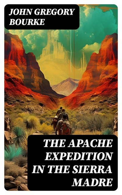 The Apache Expedition in the Sierra Madre
