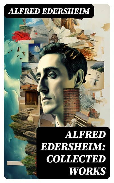 Alfred Edersheim: Collected Works: Bible History, Life and Times of Jesus the Messiah, The Temple, Sketches of Jewish Social Life
