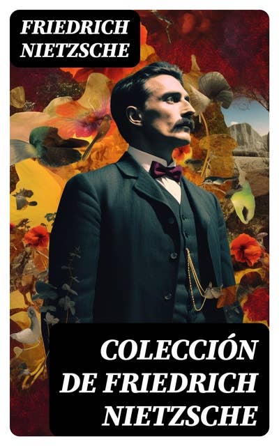Colección de Friedrich Nietzsche: Clásicos de la literatura
