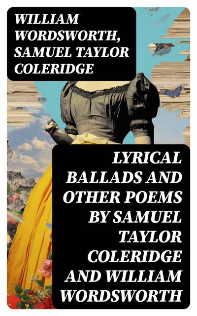 Lyrical Ballads and other Poems by Samuel Taylor Coleridge and William Wordsworth
