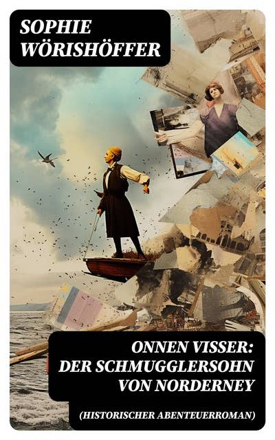 Onnen Visser: Der Schmugglersohn von Norderney (Historischer Abenteuerroman): Klassiker der Jugendliteratur