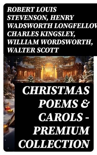 Christmas Poems & Carols - Premium Collection: Illustrated