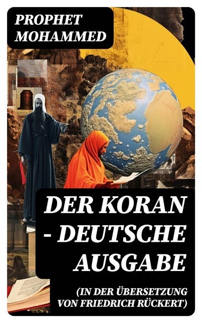 Der Koran (In der Übersetzung von Friedrich Rückert) - Deutsche Ausgabe: Das Heilige Buch der Muslime in Versform
