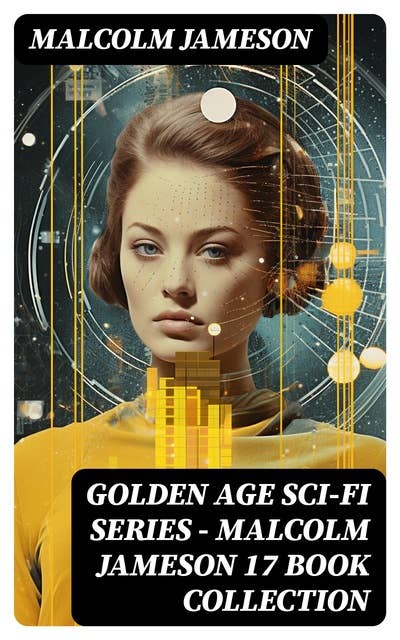 Golden Age Sci-Fi Series – Malcolm Jameson 17 Book Collection