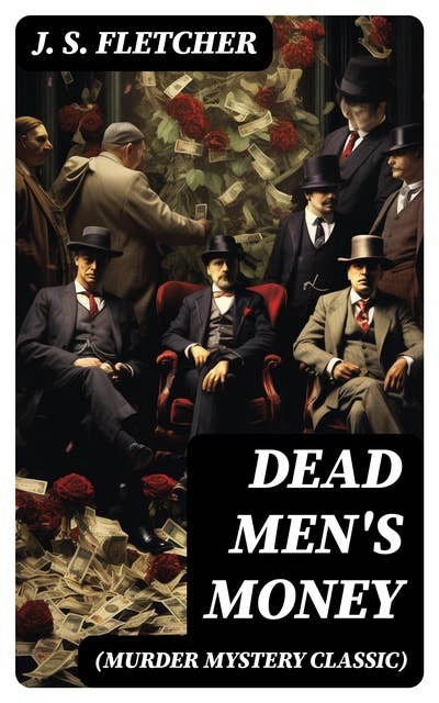 DEAD MEN'S MONEY (Murder Mystery Classic): British Crime Thriller