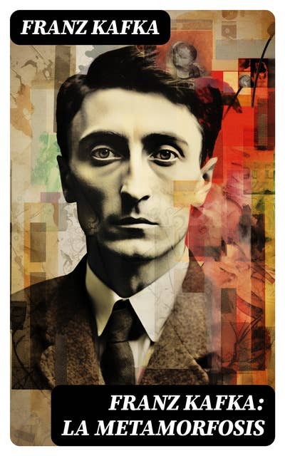 Franz Kafka: La metamorfosis: Clásicos de la literatura