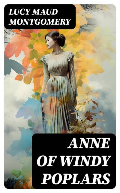 ANNE OF WINDY POPLARS: Anne Shirley Series