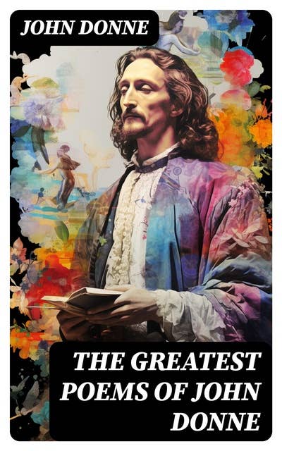 The Greatest Poems of John Donne