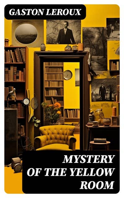 Mystery of the Yellow Room: The first locked room murder mystery
