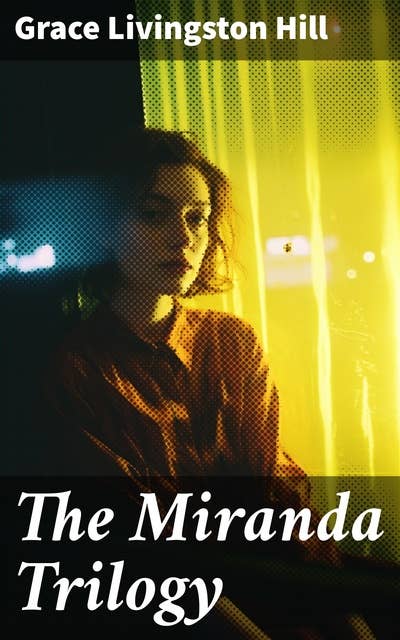 The Miranda Trilogy: Marcia Schuyler, Phoebe Deane & Miranda