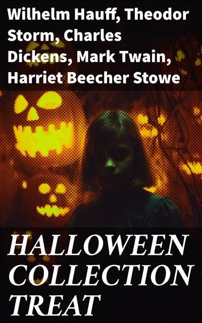 HALLOWEEN COLLECTION TREAT: 600+ Chilling Macabre Classics, Supernatural Mysteries, Gothic Novels & Horror Thrillers