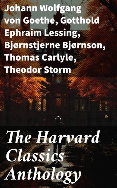 The Harvard Classics Anthology: 51 Volumes of Nonfiction Books + 20 Volumes of the Greatest Works of Fiction