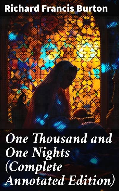 One Thousand and One Nights (Complete Annotated Edition): World's Literature Classics Series
