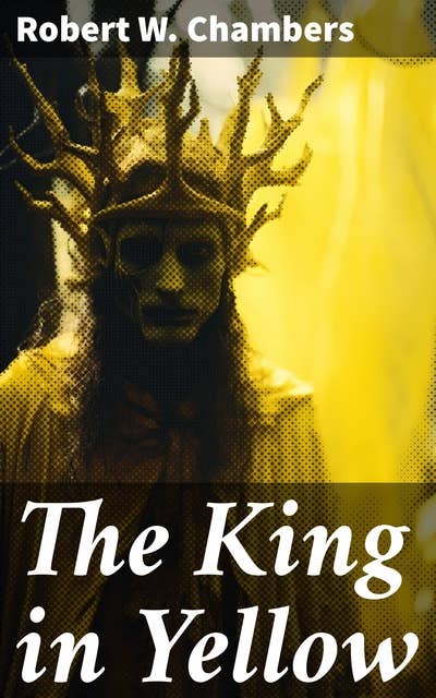 The King in Yellow: Weird & Supernatural Tales