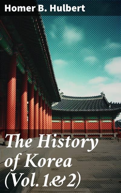 The History of Korea (Vol.1&2): Complete Edition