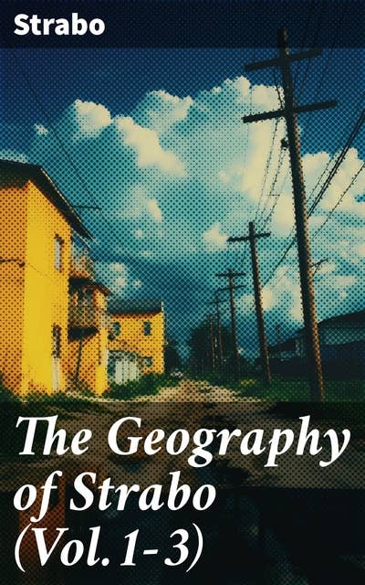The Geography of Strabo (Vol.1-3): Complete Edition