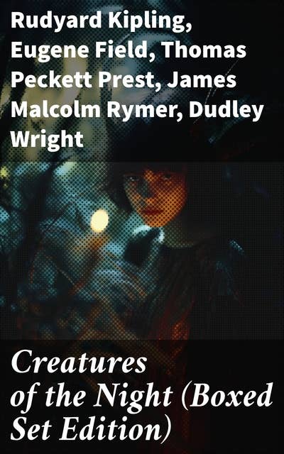 Creatures of the Night (Boxed Set Edition): The Greatest Tales of Vampires & Werewolves