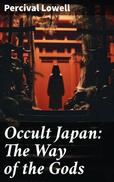 Occult Japan: The Way of the Gods: Shinto and Shamanism