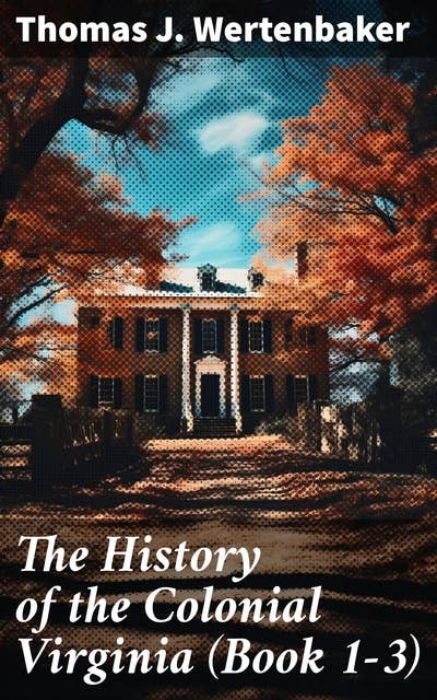 The History of the Colonial Virginia (Book 1-3)