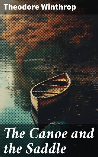 The Canoe and the Saddle: Historical Adventure Novel