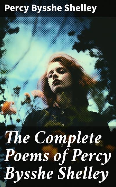 The Complete Poems of Percy Bysshe Shelley
