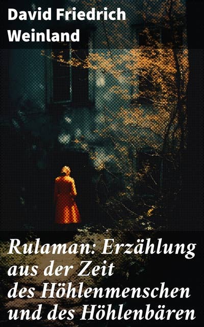 Rulaman: Erzählung aus der Zeit des Höhlenmenschen und des Höhlenbären: Illustrierte Ausgabe