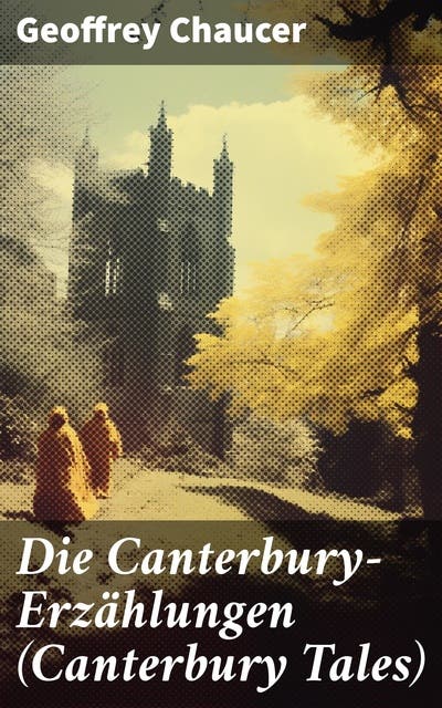 Die CanterburyErzählungen (Canterbury Tales) Berühmte