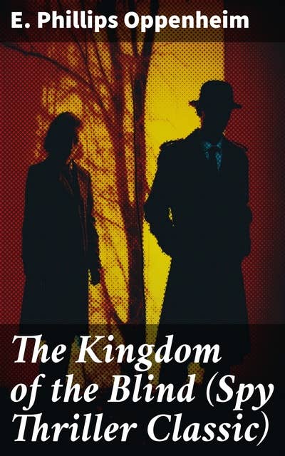 The Kingdom of the Blind (Spy Thriller Classic): Second World War Espionage Mystery