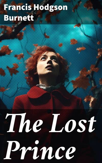 The Lost Prince: A Tale of Rediscovery and Resilience