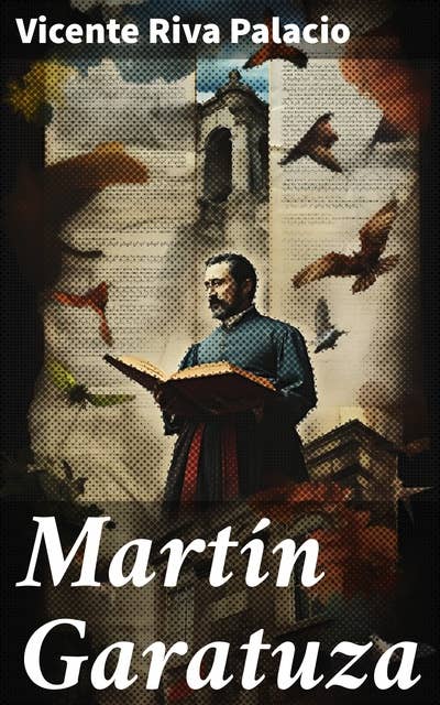 Martín Garatuza: Memorias de la Inquisición