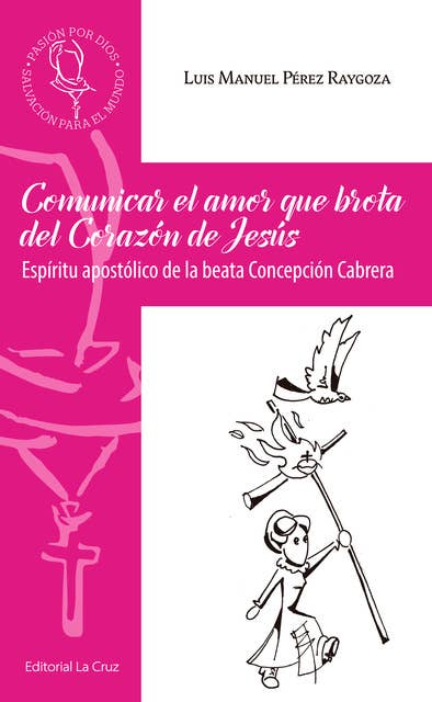 Comunicar el amor que brota del Corazón de Jesús: Espíritu apostólico de la beata Concepción Cabrera