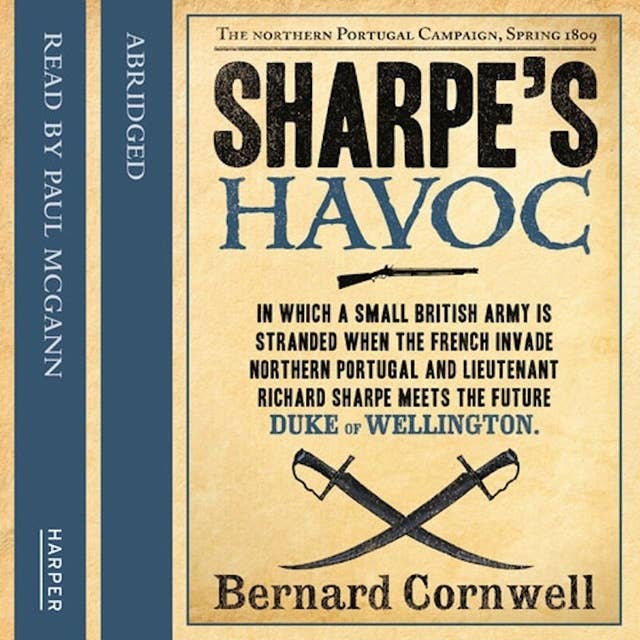 Sharpe’s Havoc: The Northern Portugal Campaign, Spring 1809