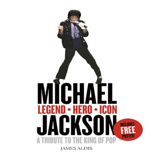 Michael Jackson – Legend, Hero, Icon: A Tribute to the King of Pop
