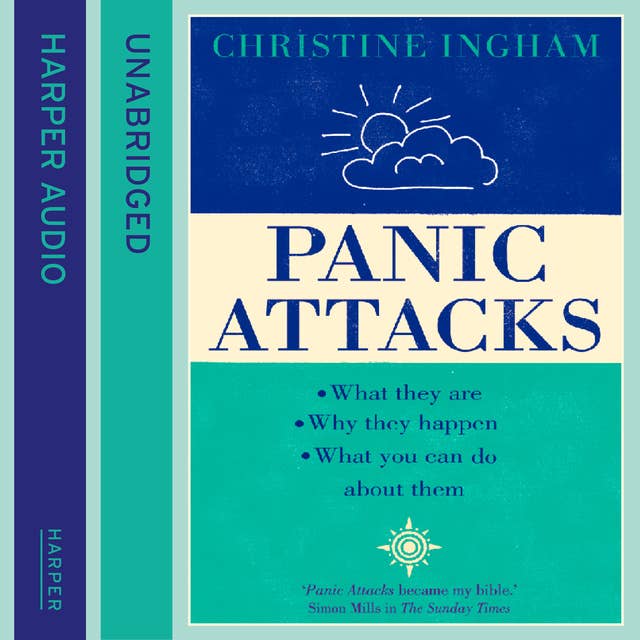Panic Attacks: What they are, why they happen, and what you can do about them