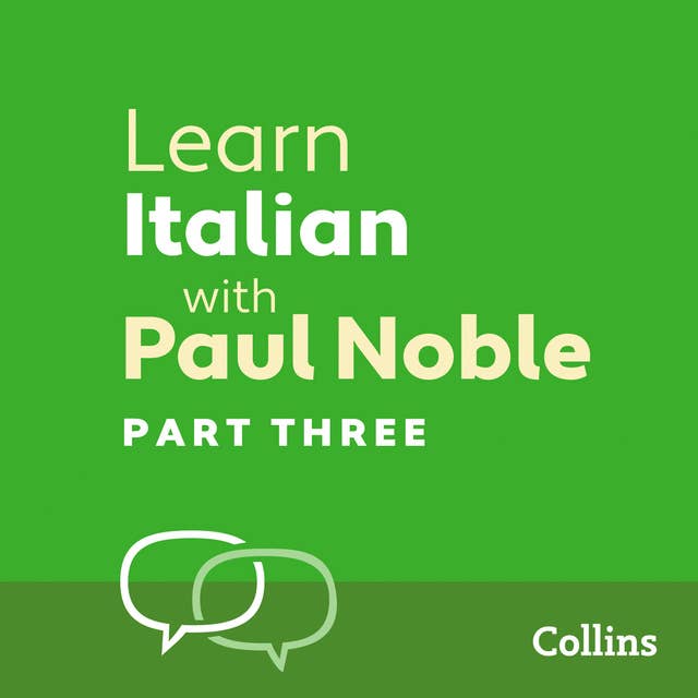 Learn Italian with Paul Noble for Beginners – Part 3: Italian Made Easy with Your 1 million-best-selling Personal Language Coach