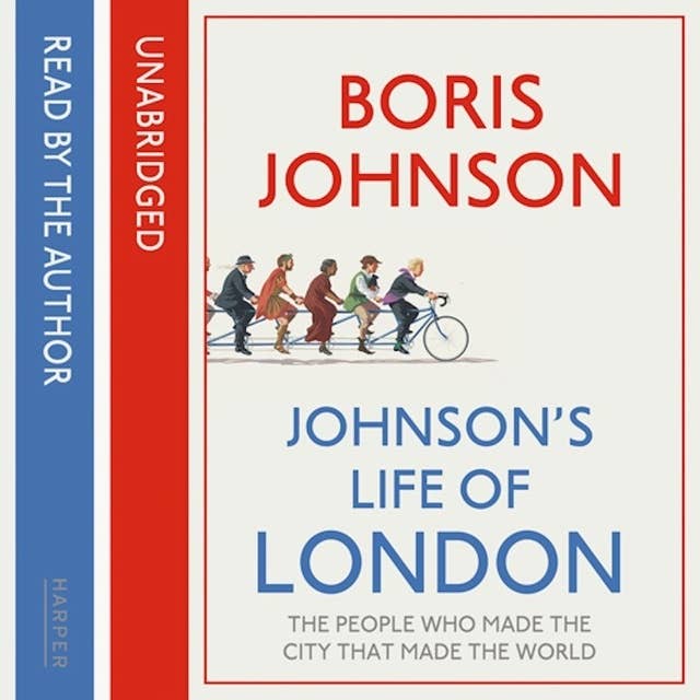 Johnson’s Life of London: The People Who Made the City That Made the World