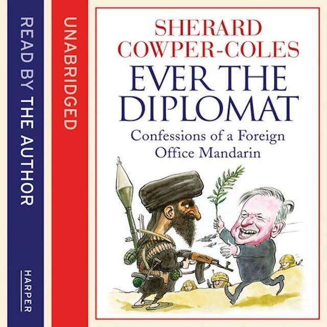 Cover for Ever the Diplomat: Confessions of a Foreign Office Mandarin