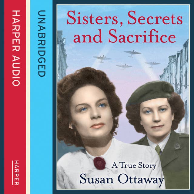 Cover for Sisters, Secrets and Sacrifice: The True Story of WWII Special Agents Eileen and Jacqueline Nearne